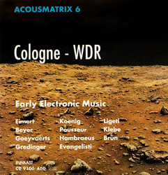 6 - Cologne - WDR: Early Electronic Music