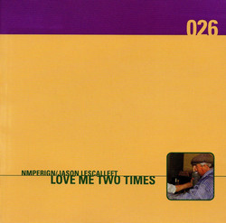 Love me two times