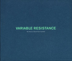 Variable Resistance (Ten Hours Of Sound From Australia)