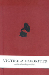 Victrola Favorites: Artifacts from Bygone Days