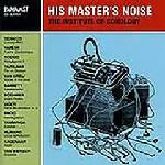 His Master\'s Noise - The Institute Of Sonology
