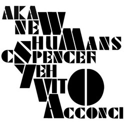 Vito Acconci / New Humans / C. Spencer Yeh