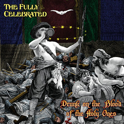 Drunk On The Blood Of The Holy Ones
