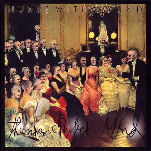 Nurse With Wound – Thunder Perfect Mind – Soundohm