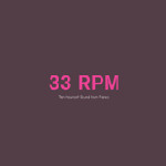 33 RPM: 10 Hours Of Sound From France
