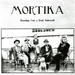 Mortika: Recordings From A Greek Underworld