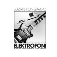 Elektrofoni: Works For Micro Intervallic Guitar 1965-1978