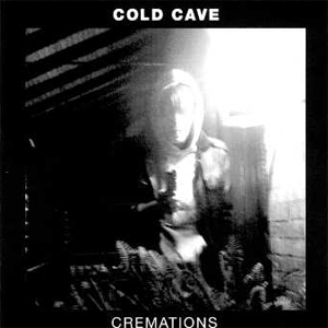 Cold Cave – Cremations – Soundohm