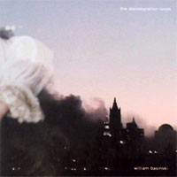 William Basinski – The Disintegration Loops – Soundohm
