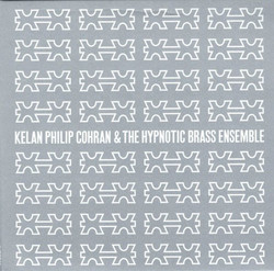 Kelan Philip Cohran & The Hypnotic Brass Ensemble