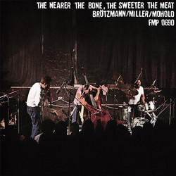 The Nearer the Bone, the Sweeter the Meat (LP)