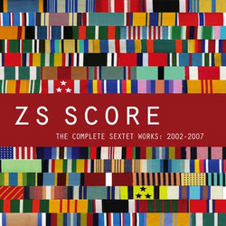 Score: The Complete Sextet Works 2002-2007