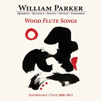 Wood Flute Songs: Anthology/Live 2006-2012