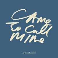 Came to Call Mine