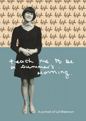 Teach me to be a Summer's morning: A Portrait of Lal Waterson