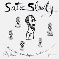 Satie Slowly