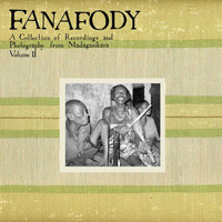 Fanafody: A Collection of Recordings and Photography from Madaga