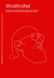 Ultra-Red: 10 Preliminary Theses on Militant Sound Investigation