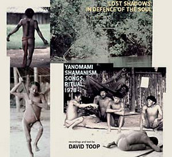 Lost Shadows: In Defence of the Soul - Yanomami Shamanism, Songs