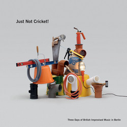Just Not Cricket! Three Days of British Improvised Music in Berlin (4LP Box)