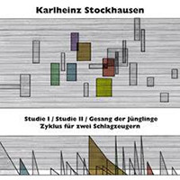 Studie I & II, Gesang Der Junglinge, Zyklus Fur Zwei Schlagzeuge