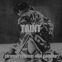 Strange Feeling, Shit Coming