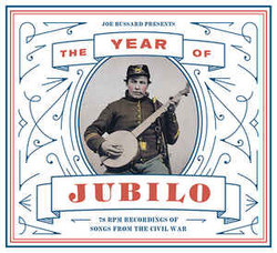 Joe Bussard Presents: The Year of Jubilo - 78 RPM Recordings of
