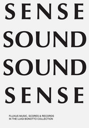 Sense Sound / Sound Sense. Fluxus Music, Scores & Records in the