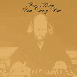 Terry Riley and Don Cherry Duo