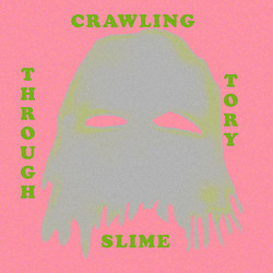 Crawling Through Tory Slime