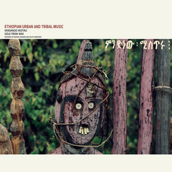 Ethiopian Urban And Tribal Music: Mindanoo Mistiru/Gold From Wax