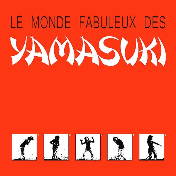 Amazon.co.jp: LE MONDE FABULEUX DES YAMASUKI: ミュージック
