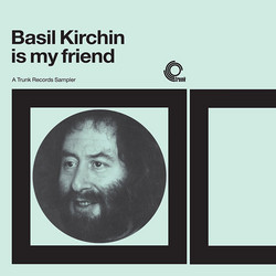 Basil Kirchin Is My Friend: A Trunk Records Sampler (Lp)