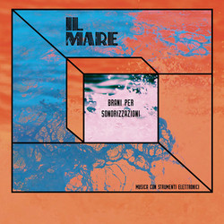 Il Mare - Musica Con Strumenti Elettronici (Lp)