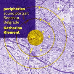 Peripheries: Sound portrait Belgrade 2014 – 2016