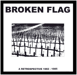 Broken Flag: A Retrospective 1982-1985 (5Lp+7" box)