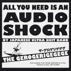 All You Need Is An Audio Shock By Japanese Ultra Shit Band (Lp)