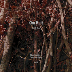 Om Kult : Ritual Practice Of Conscious Dying - Vol. I