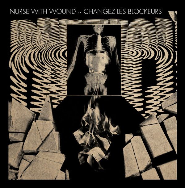 Nurse With Wound – Changez Les Blockeurs (LP) – Soundohm
