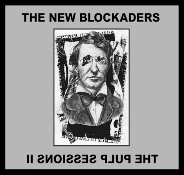 The New Blockaders – The Pulp Sessions II – Soundohm