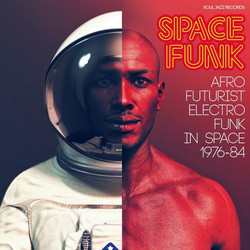 Space Funk: Afro-Futurist Electro Funk in Space 1976-84 (2LP)