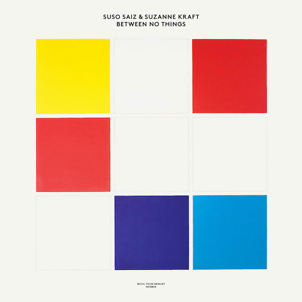 Suso Sáiz, Suzanne Kraft – Between No Things (LP) – Soundohm