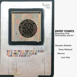 Entry Points. Resonating Punk, Performance, and Art (CD + Book)