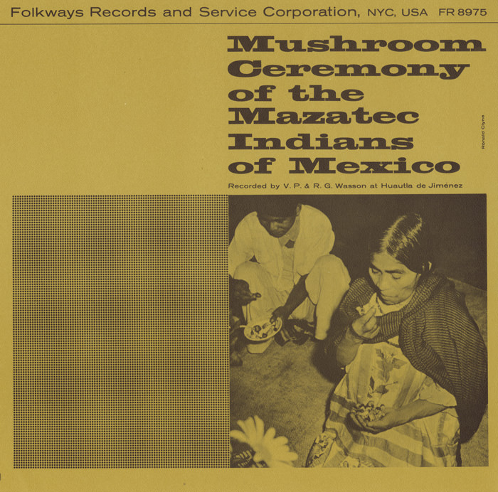 María Sabina – Mushroom Ceremony of the Mazatec Indians of Mexico