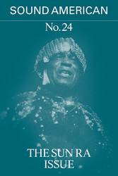 Sound American no. 24 - The Sun Ra Issue (Book)