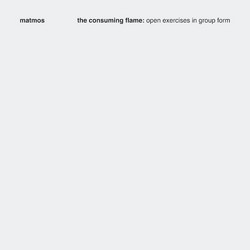 The Consuming Flame: Open Exercises in Group Form (3 CD)