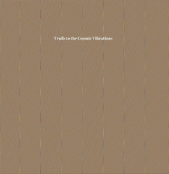 Trails to the Cosmic Vibrations (LP)