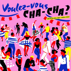 Voulez​-​vous Chacha? French Chacha 1960​-​1964 (LP)