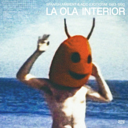 La Ola Interior - Spanish Ambient & Acid Exoticism 1983​-​1990 (2LP)