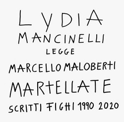 Martellate. Scritti Fighi 1990-2020. Lydia Mancinelli Legge Marcello Maloberti (White LP)